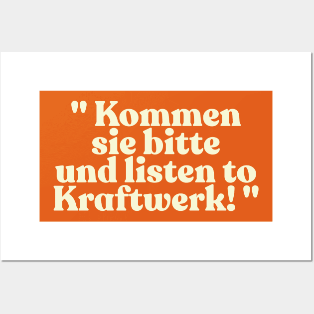 "Kommen sie bitte und listen to Kraftwerk!" Alan Partridge Quote Wall Art by DankFutura